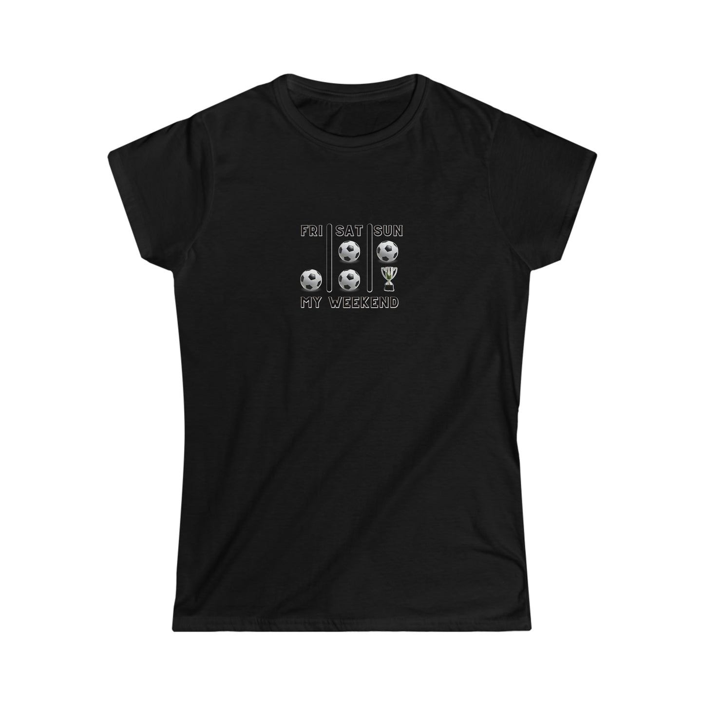 Soccer Trophy- My Weekend- Women's Softstyle Tee (ST-NCP-21-505W)
