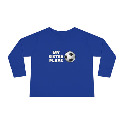 My Sister Plays- Toddler Long Sleeve Tee (ST-NCP-24-852K)