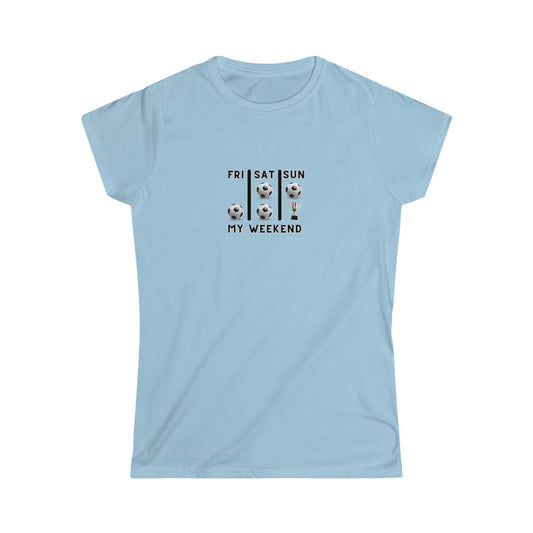 Soccer Trophy- My Weekend- Women's Softstyle Tee (ST-NCP-21-505W)