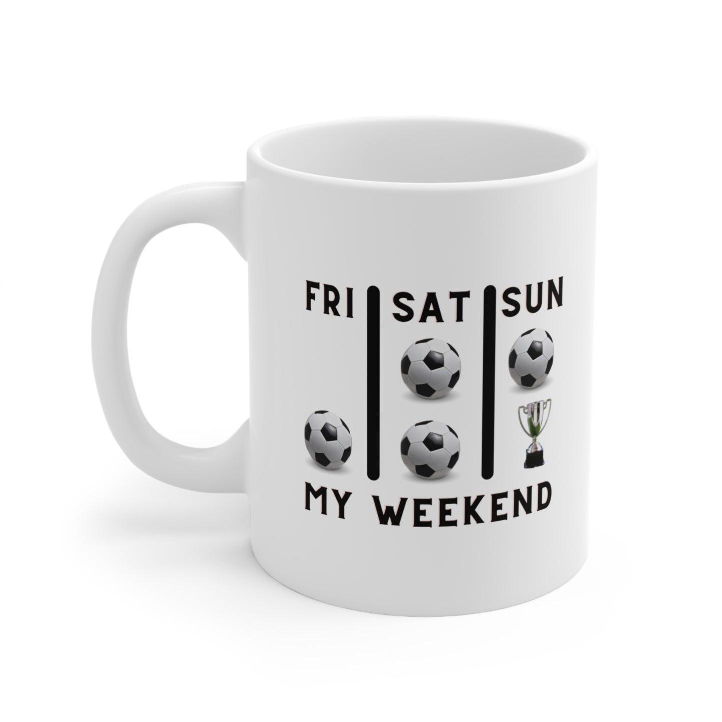 Soccer Trophy- My Weekend- Ceramic Mug 11oz (ST-NCP-82-300A)